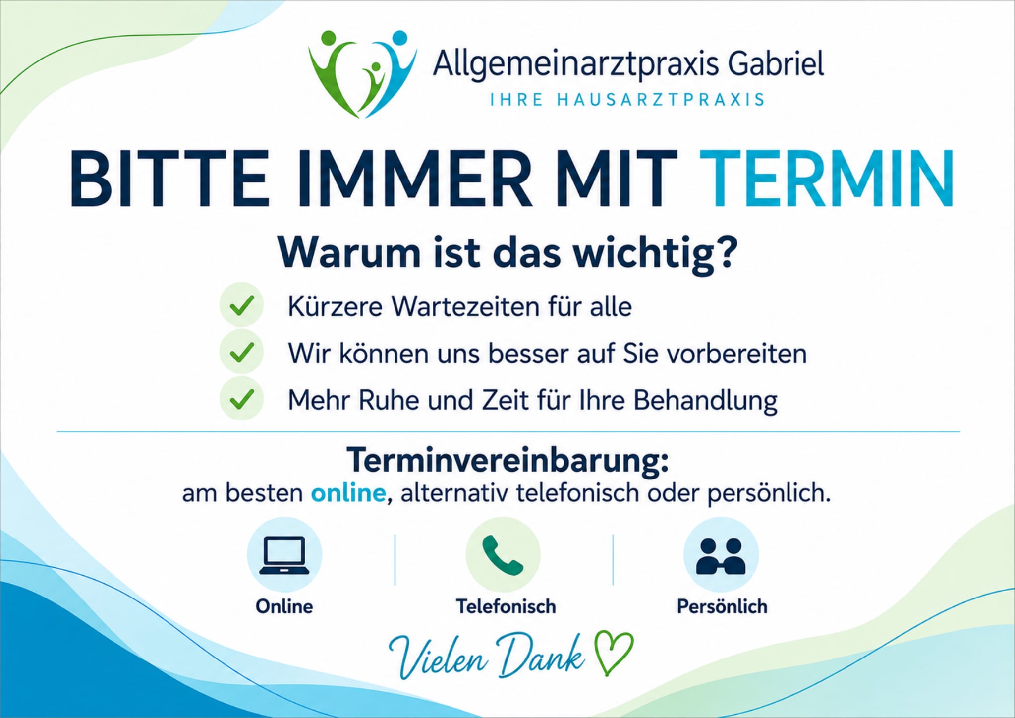 Bitte immer mit Termin: kürzere Wartezeiten, bessere Vorbereitung und mehr Ruhe für Ihre Behandlung. Terminvereinbarung am besten online, alternativ telefonisch oder persönlich.